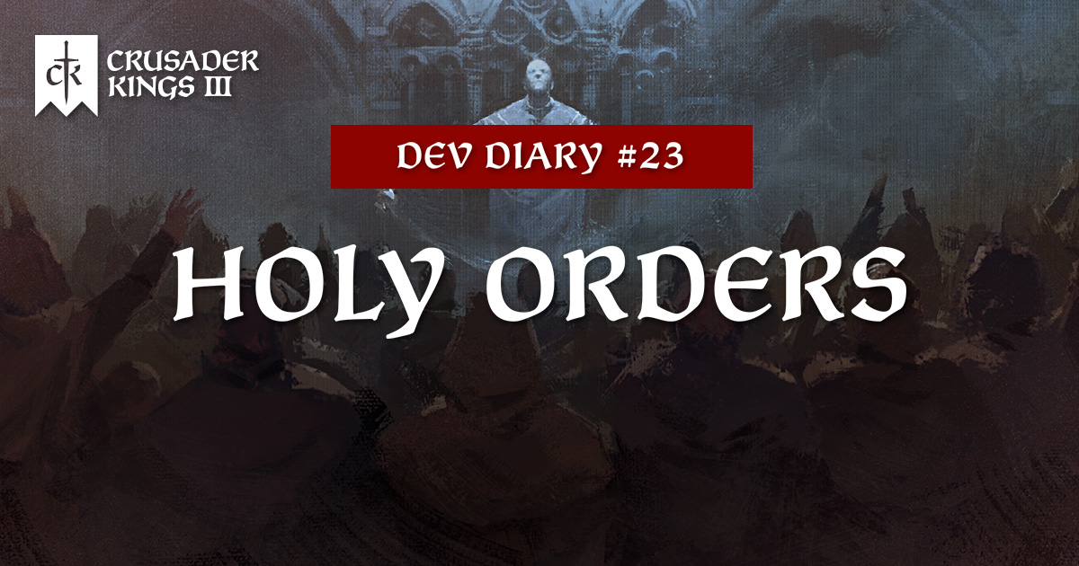 Dev Diary #23: Holy Orders