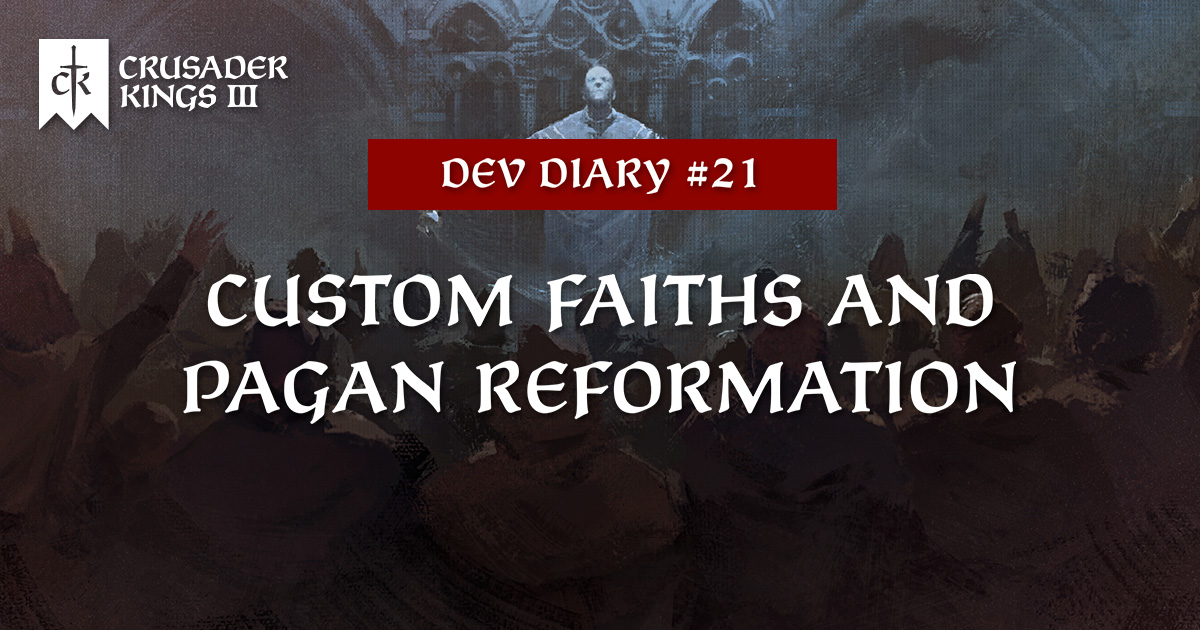 Dev Diary #21: Custom Faiths and Pagan Reformation
